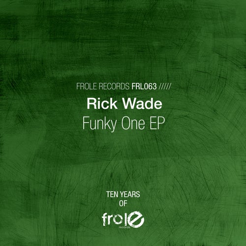 Rick Wade - Funky One EP [FRL063]